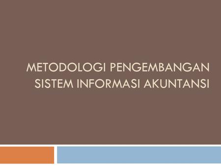 Metodologi Pengembangan Sistem Informasi Akuntansi