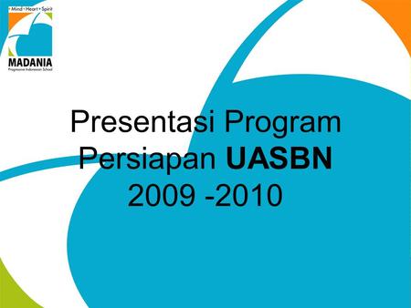 Presentasi Program Persiapan UASBN 2009 -2010. TUJUAN UASBN Menilai pencapaian kompetensi lulusan secara nasional pada mata pelajaran Bahasa Indonesia,