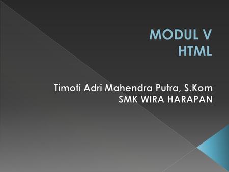 Timoti Adri Mahendra Putra, S.Kom SMK WIRA HARAPAN