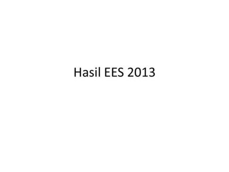 Hasil EES 2013.
