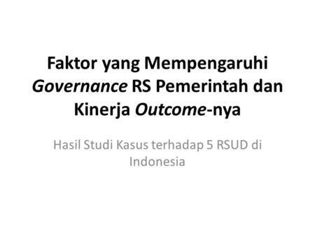 Hasil Studi Kasus terhadap 5 RSUD di Indonesia