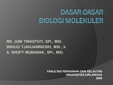 DASAR-DASAR BIOLOGI MOLEKULER