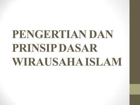 PENGERTIAN DAN PRINSIP DASAR WIRAUSAHA ISLAM