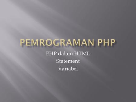 PHP dalam HTML Statement Variabel