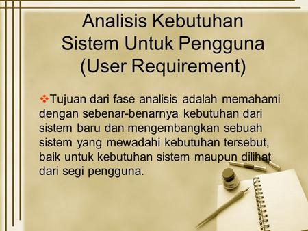 Analisis Kebutuhan Sistem Untuk Pengguna (User Requirement)