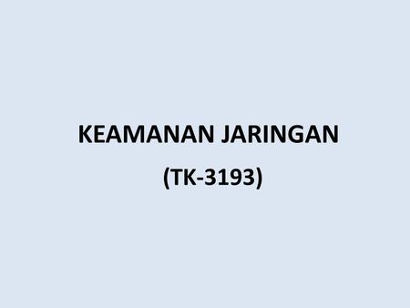 (TK-3193) KEAMANAN JARINGAN