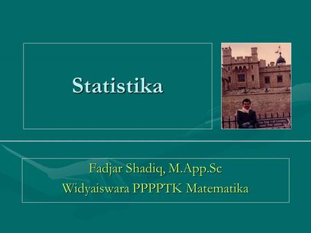 Fadjar Shadiq, M.App.Sc Widyaiswara PPPPTK Matematika