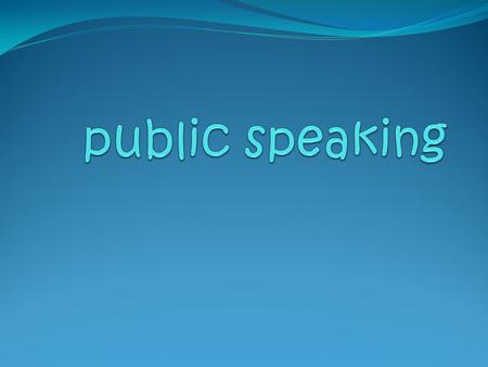 Public speaking.