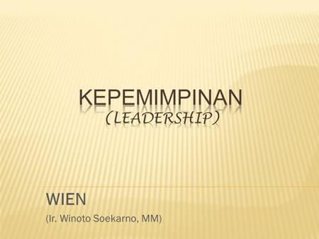 KEPEMIMPINAN (LEADERSHIP)