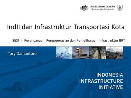 IndII dan Infrastruktur Transportasi Kota