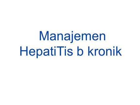 Manajemen HepatiTis b kronik