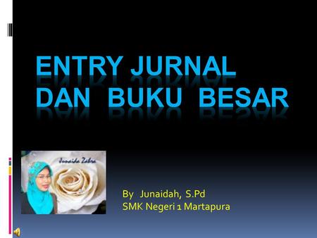 By Junaidah, S.Pd SMK Negeri 1 Martapura. Dok Trans Jurnal Buku Besar N. Saldo Lap Keu.