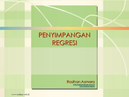 William J. Stevenson Operations Management 8 th edition PENYIMPANGANREGRESI Rosihan Asmara