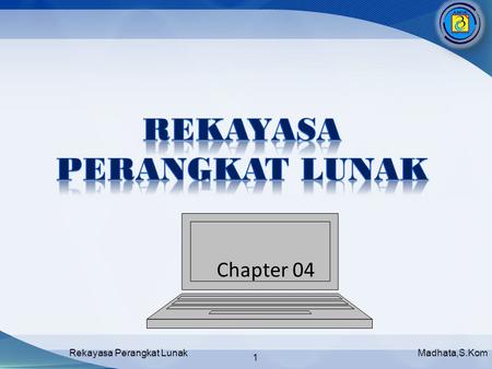 Madhata,S.KomRekayasa Perangkat Lunak 1 1 Chapter 04.