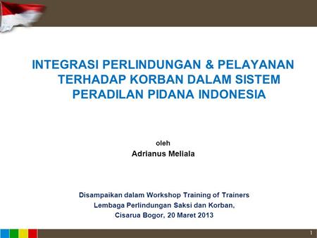 oleh Adrianus Meliala Disampaikan dalam Workshop Training of Trainers