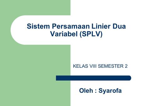 Sistem Persamaan Linier Dua Variabel (SPLV)