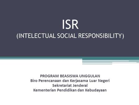 ISR (INTELECTUAL SOCIAL RESPONSIBILITY)