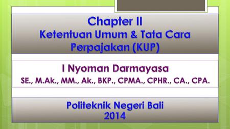 Chapter II Ketentuan Umum & Tata Cara Perpajakan (KUP)