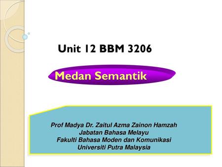 Unit 12 BBM 3206 Medan Semantik