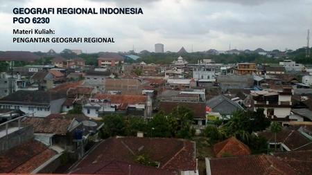 GEOGRAFI REGIONAL INDONESIA PGO 6230