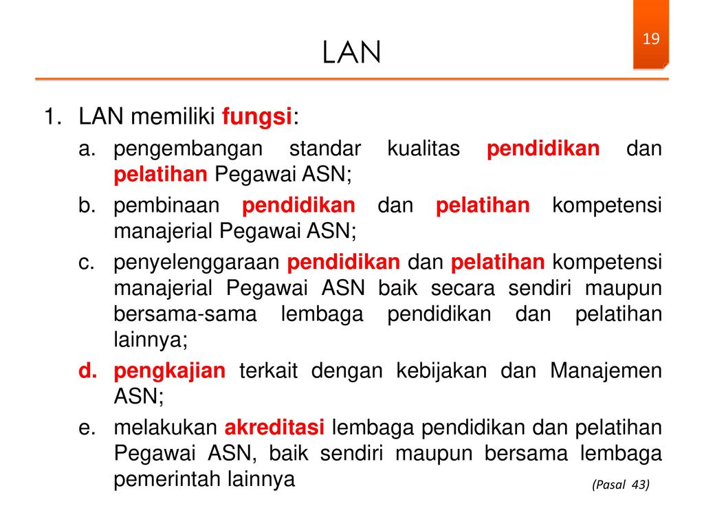 LAN LAN memiliki fungsi: