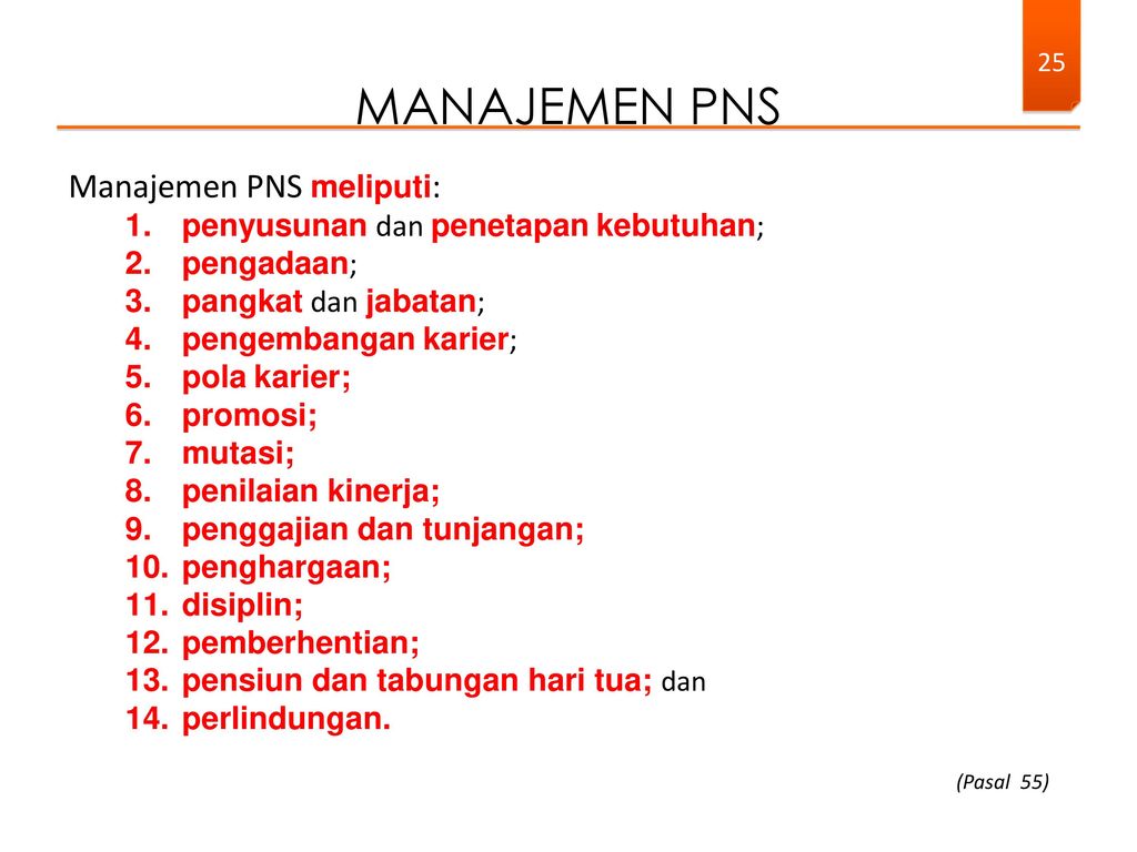 Manajemen PNS Manajemen PNS meliputi: