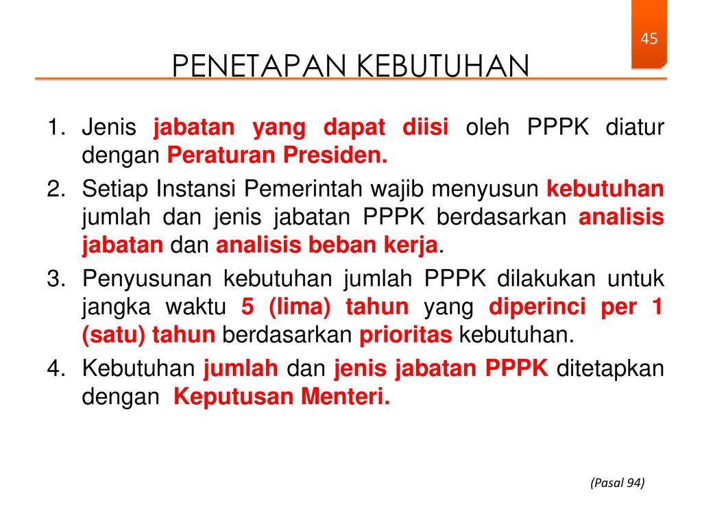 Penetapan Kebutuhan Jenis jabatan yang dapat diisi oleh PPPK diatur dengan Peraturan Presiden.