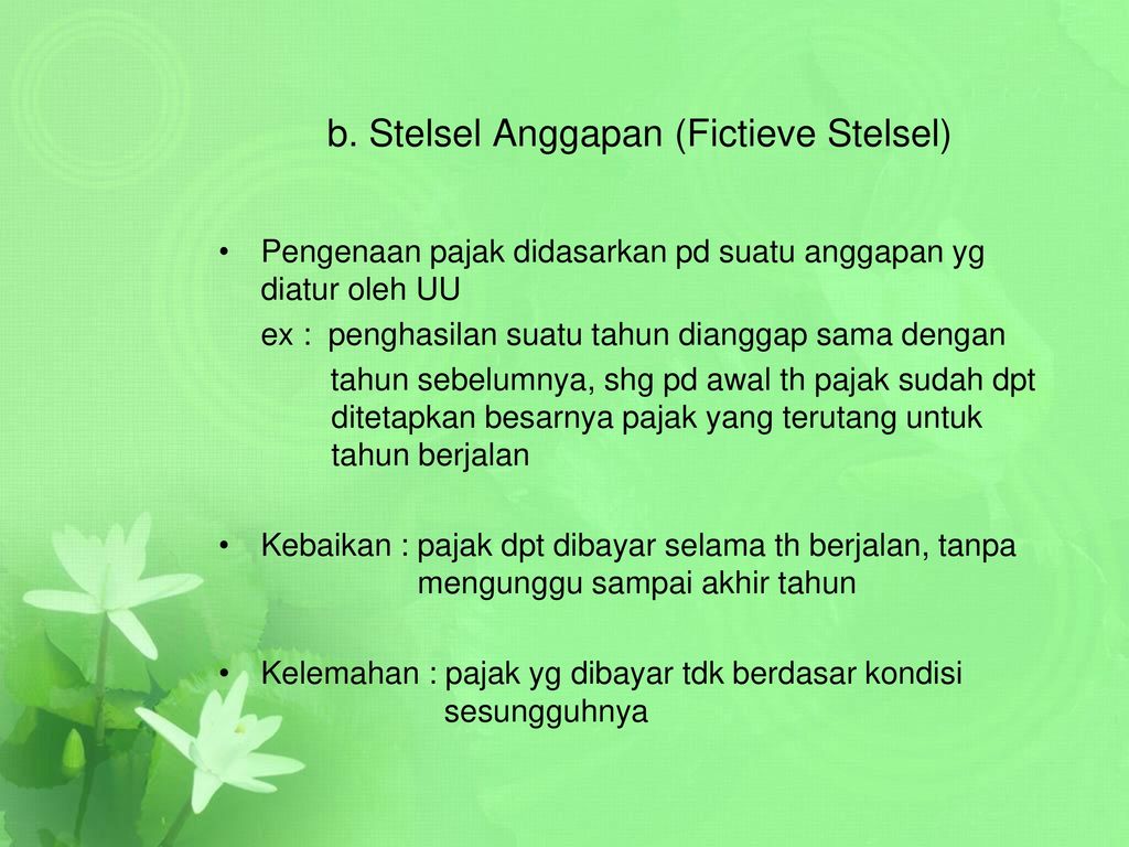 b. Stelsel Anggapan (Fictieve Stelsel)