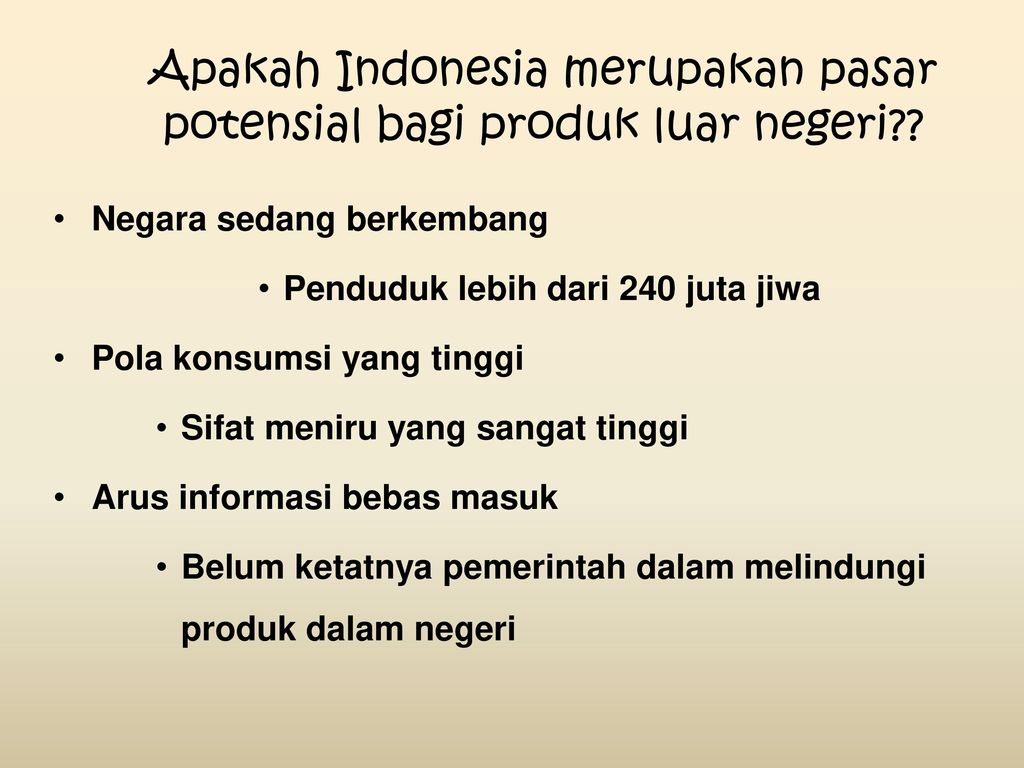 Apakah Indonesia merupakan pasar potensial bagi produk luar negeri