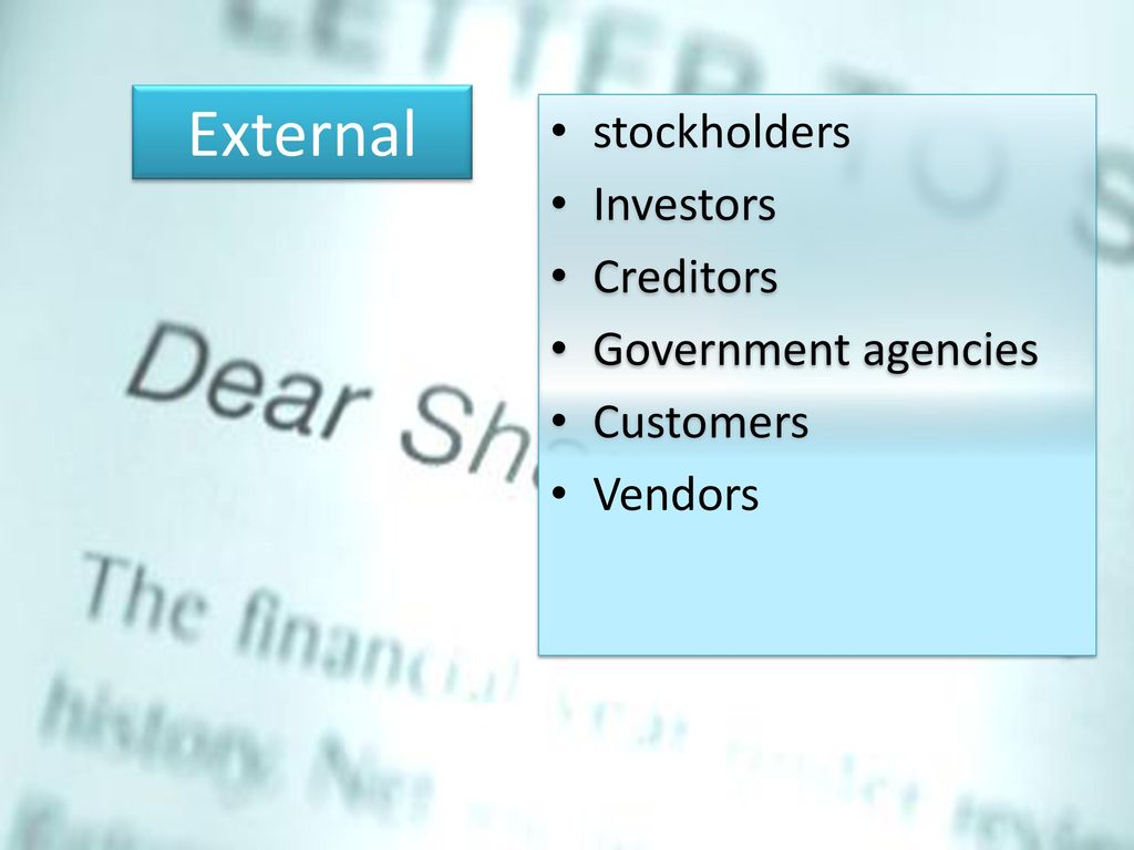 External stockholders Investors Creditors Government agencies