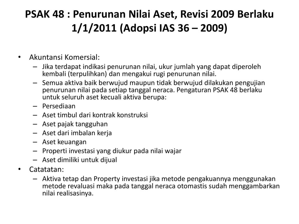 PSAK 48 : Penurunan Nilai Aset, Revisi 2009 Berlaku 1/1/2011 (Adopsi IAS 36 – 2009)