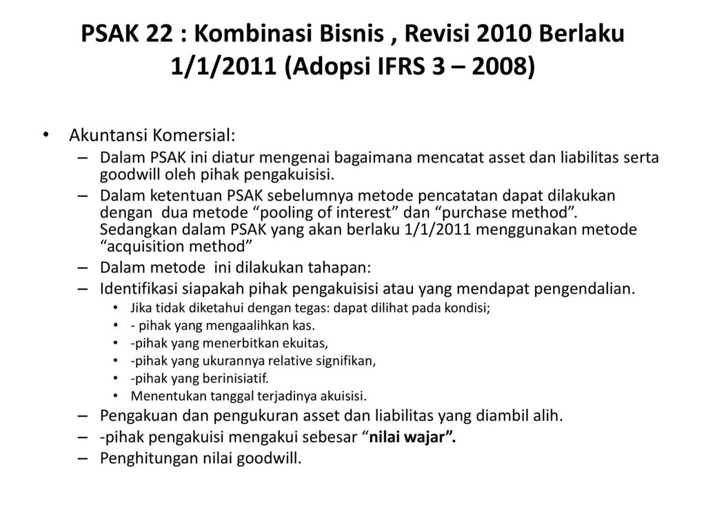 PSAK 22 : Kombinasi Bisnis , Revisi 2010 Berlaku 1/1/2011 (Adopsi IFRS 3 – 2008)