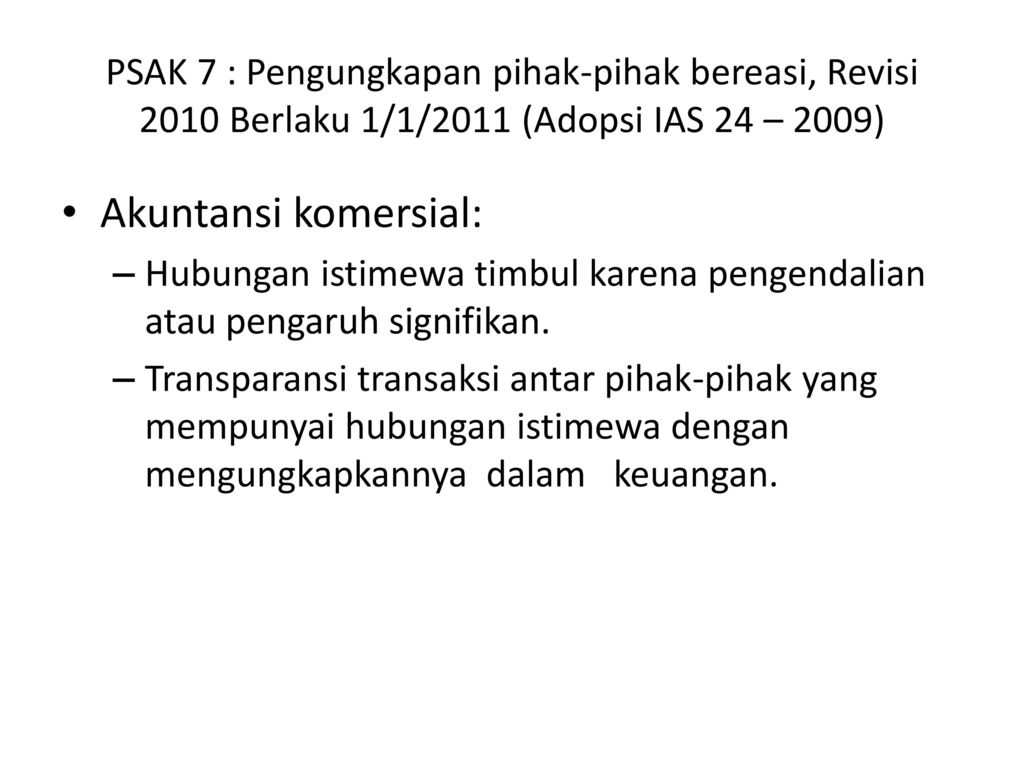 PSAK 7 : Pengungkapan pihak-pihak bereasi, Revisi 2010 Berlaku 1/1/2011 (Adopsi IAS 24 – 2009)