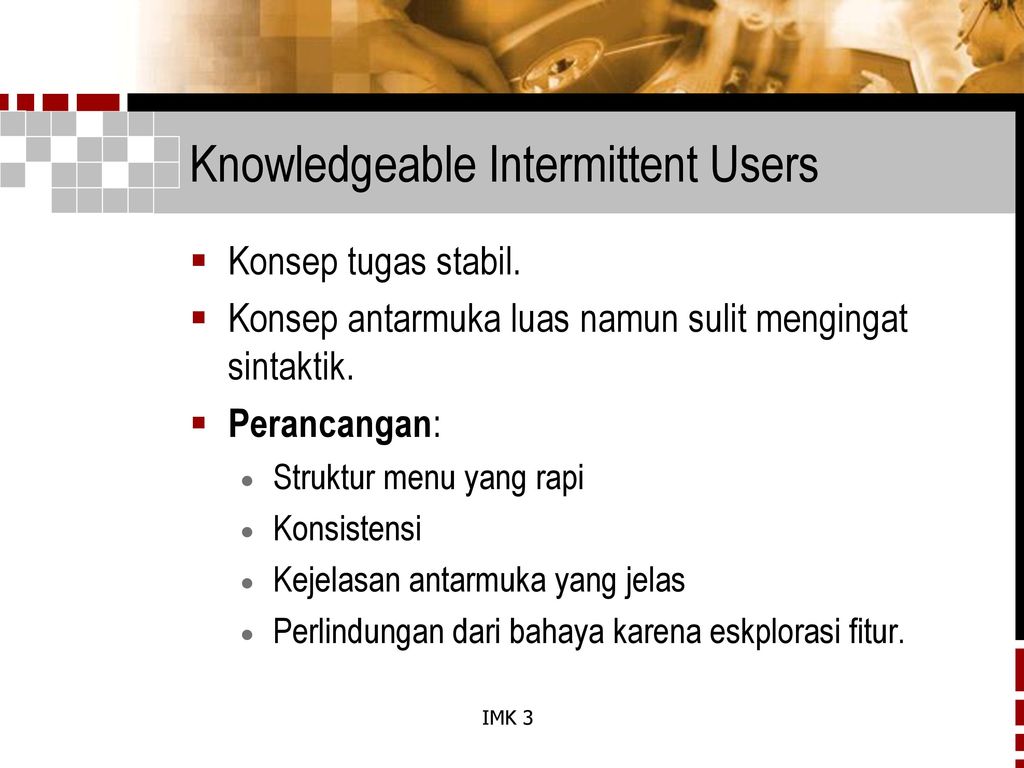 Knowledgeable Intermittent Users