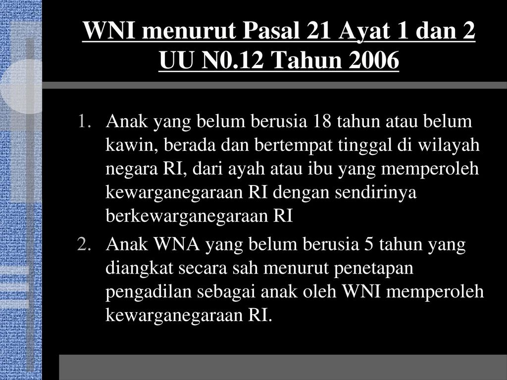 WNI menurut Pasal 21 Ayat 1 dan 2 UU N0.12 Tahun 2006