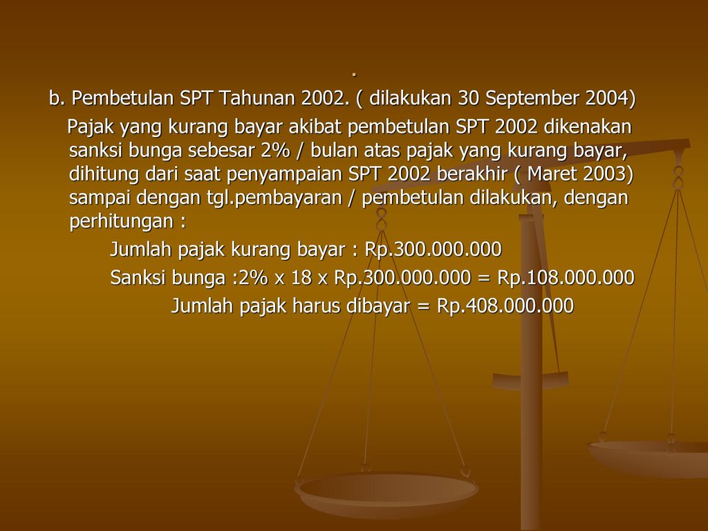 . b. Pembetulan SPT Tahunan ( dilakukan 30 September 2004)