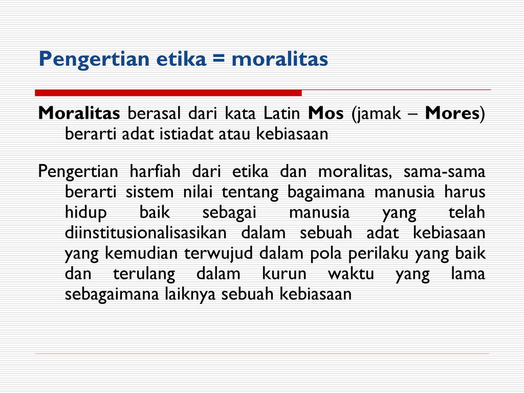 Pengertian etika = moralitas