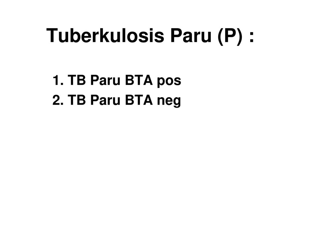 Tuberkulosis Paru (P) :
