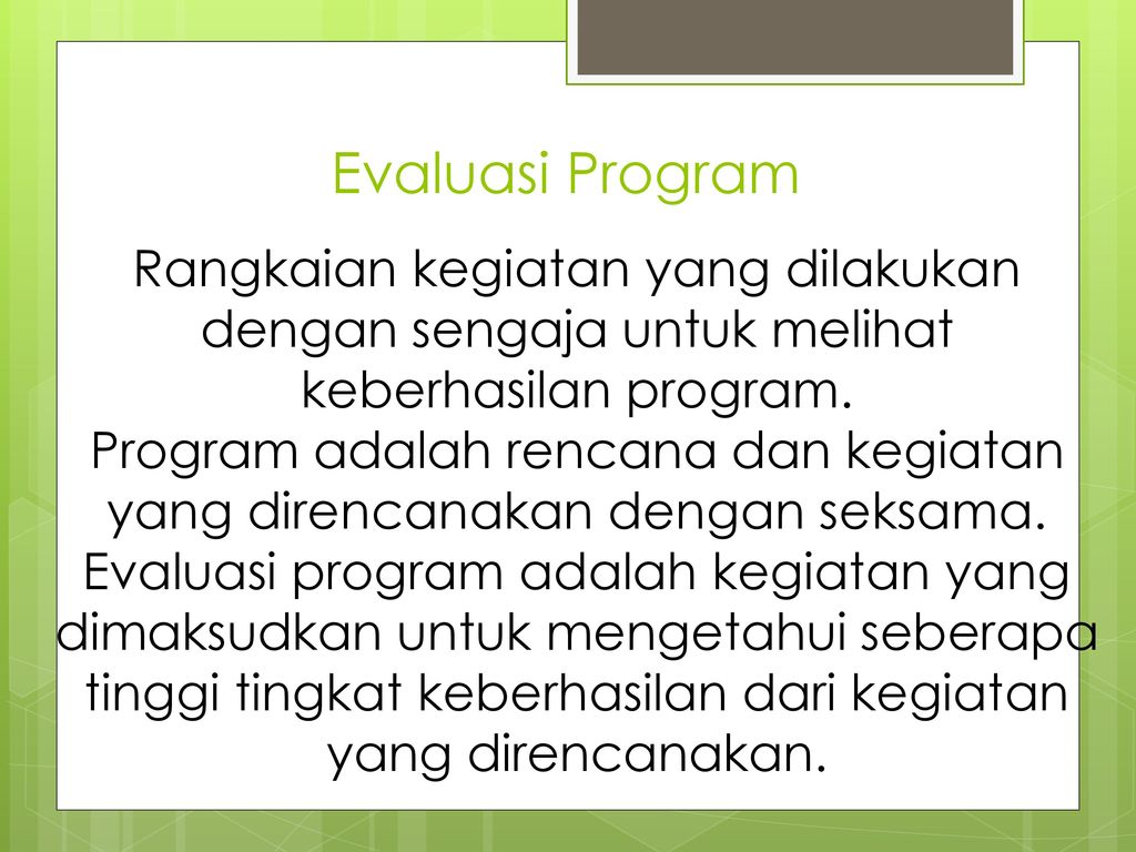 Program adalah rencana dan kegiatan yang direncanakan dengan seksama.