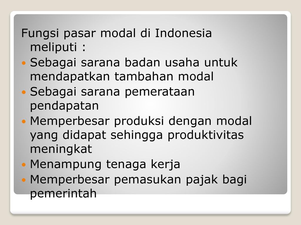 Fungsi pasar modal di Indonesia meliputi :
