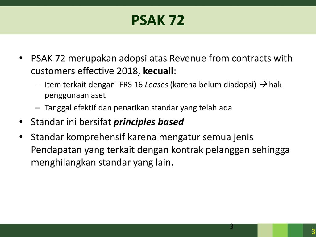 PSAK 72 PSAK 72 merupakan adopsi atas Revenue from contracts with customers effective 2018, kecuali: