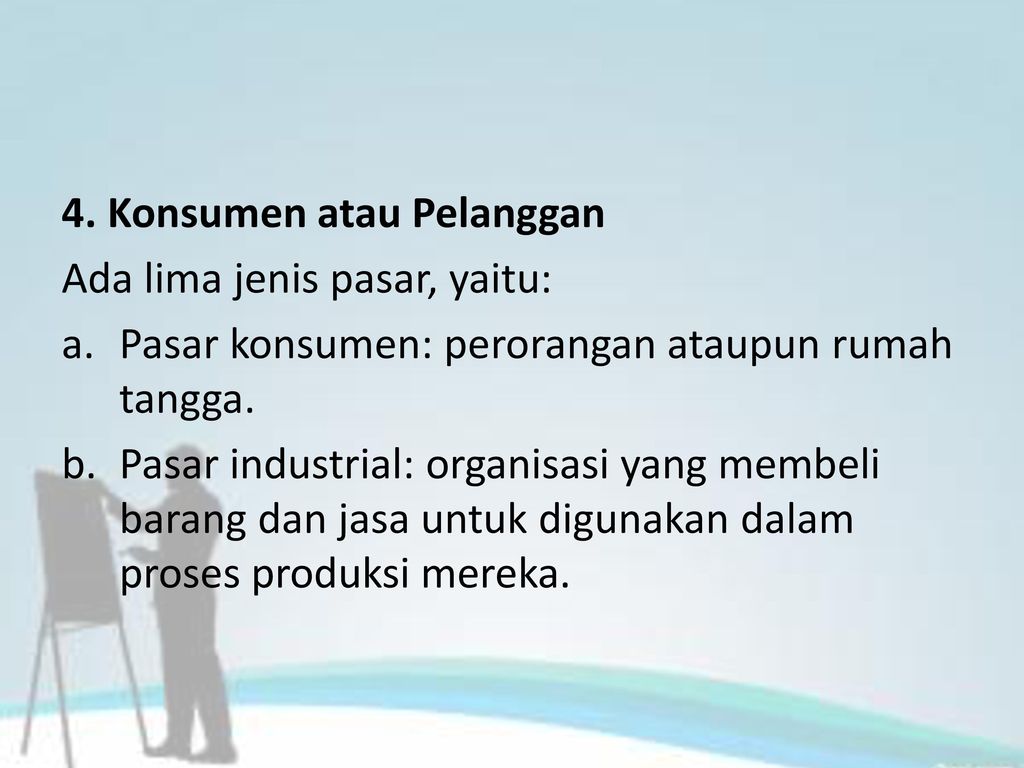 4. Konsumen atau Pelanggan