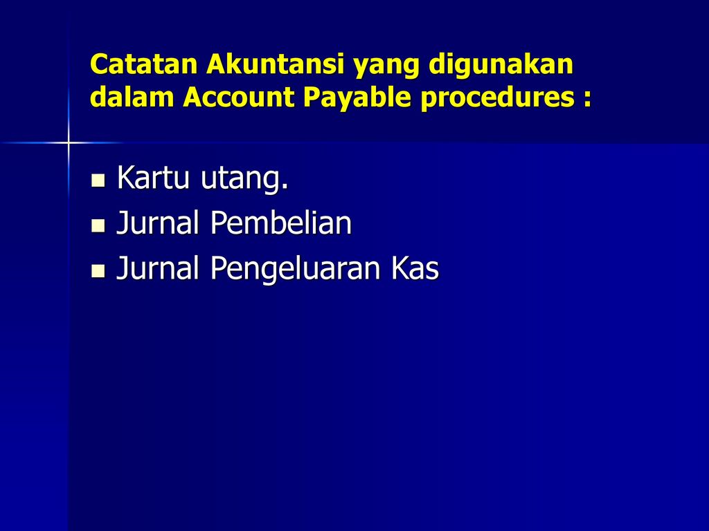 Catatan Akuntansi yang digunakan dalam Account Payable procedures :