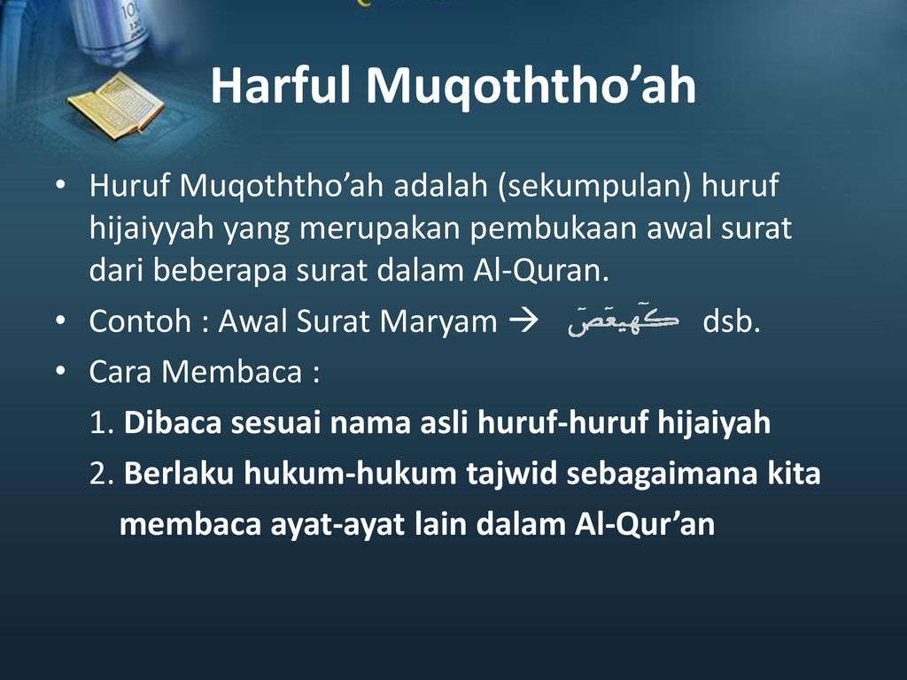 Harful Muqoththo’ah Huruf Muqoththo’ah adalah (sekumpulan) huruf hijaiyyah yang merupakan pembukaan awal surat dari beberapa surat dalam Al-Quran.