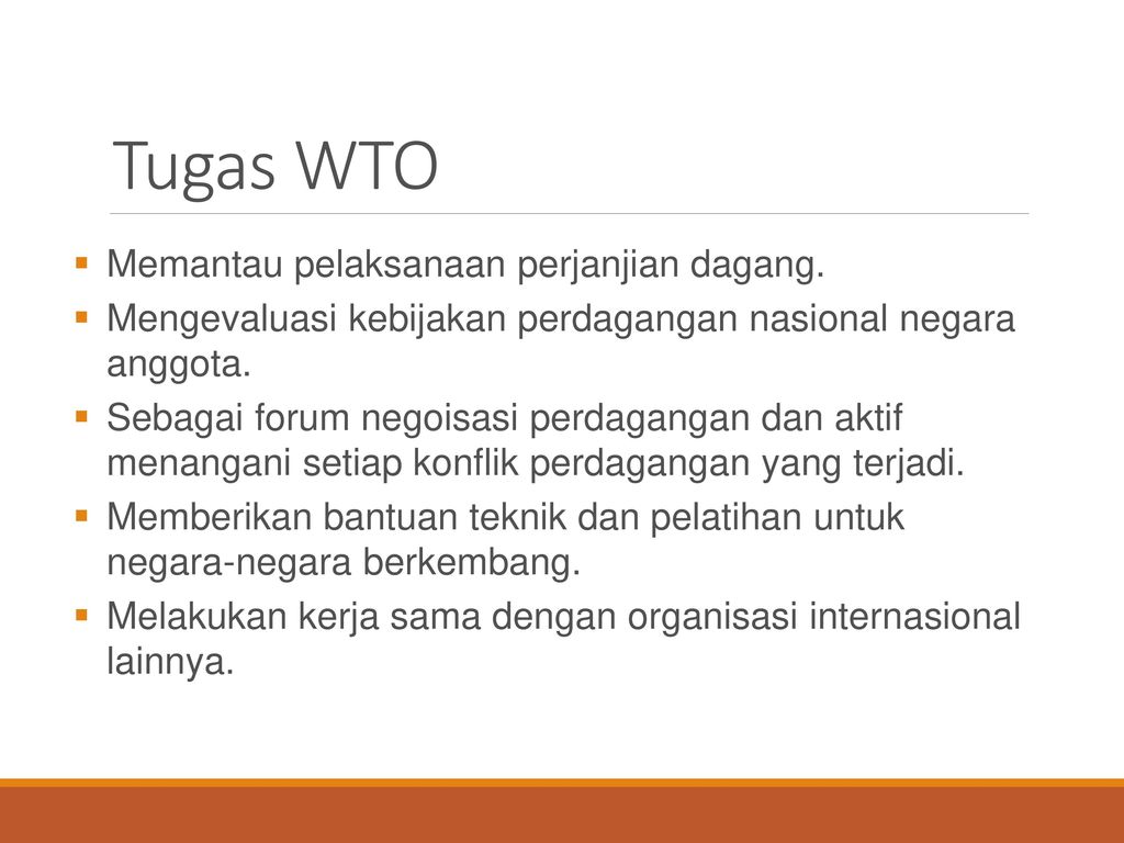 Tugas WTO Memantau pelaksanaan perjanjian dagang.