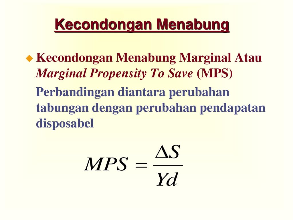 Kecondongan Menabung Kecondongan Menabung Marginal Atau Marginal Propensity To Save (MPS)