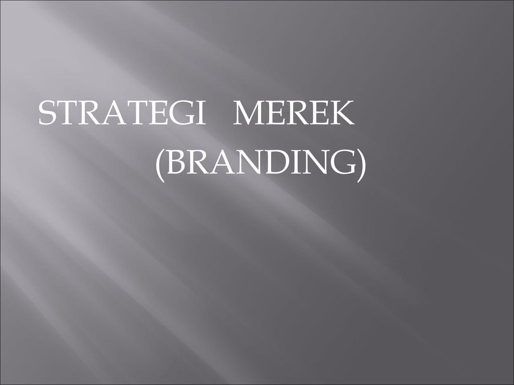 STRATEGI MEREK (BRANDING)