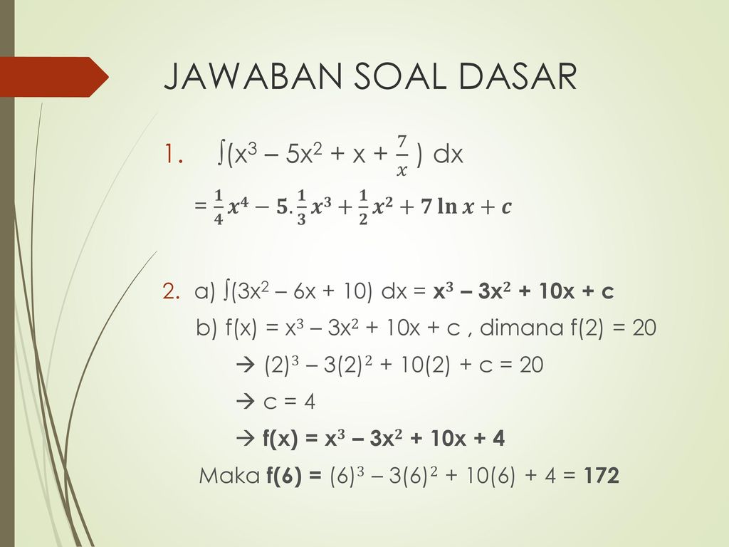 JAWABAN SOAL DASAR (x3 – 5x2 + x + 7 𝑥 ) dx