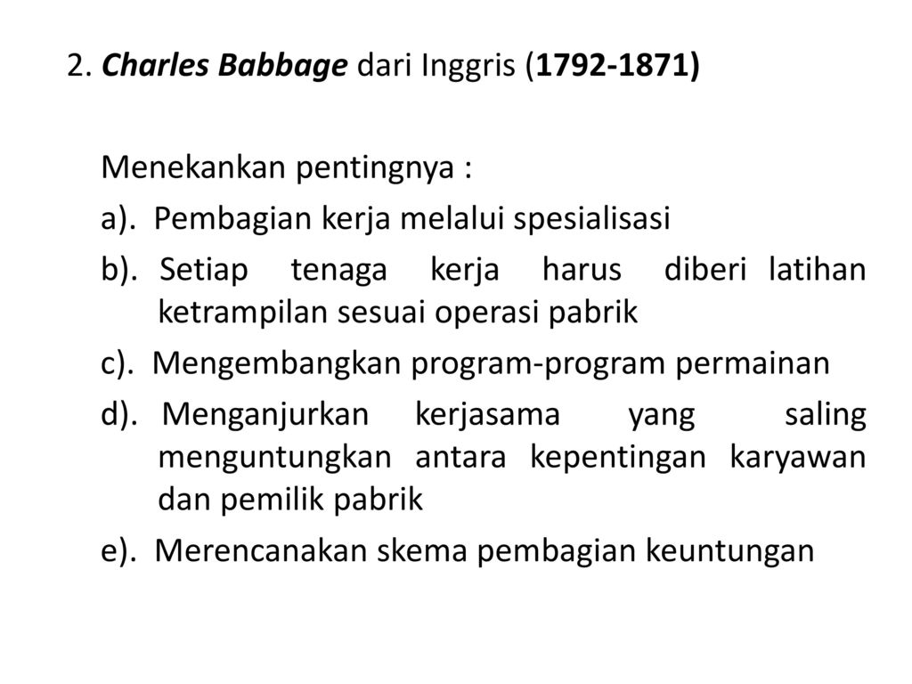 2. Charles Babbage dari Inggris ( ) Menekankan pentingnya : a)