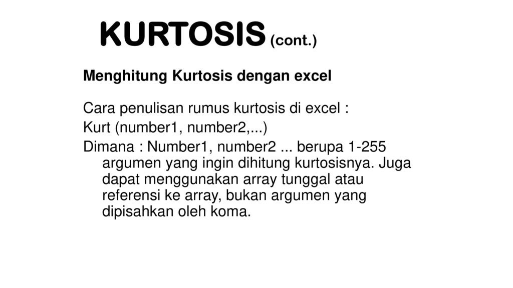 KURTOSIS (cont.) Menghitung Kurtosis dengan excel